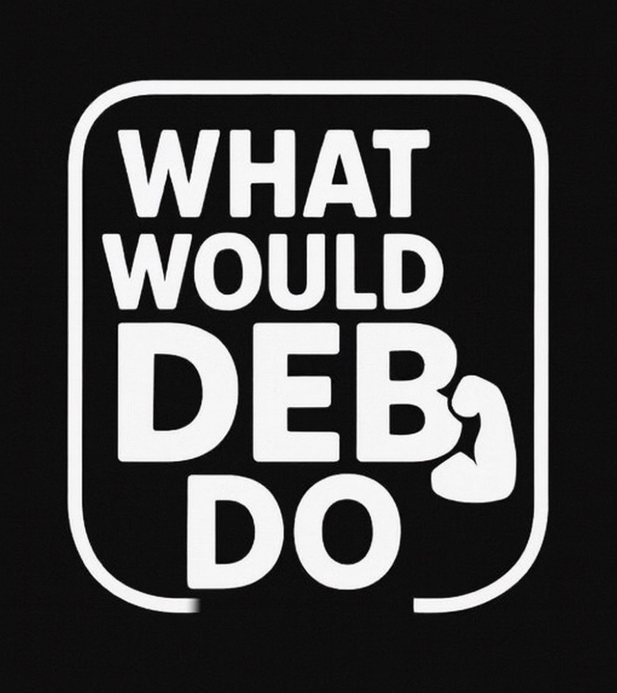 What Would Deb Do